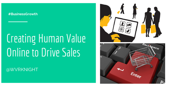 Creating Human Value Online to Drive Sales