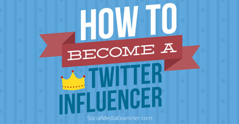become a twitter influencer