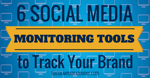 6 social media monitoring tools